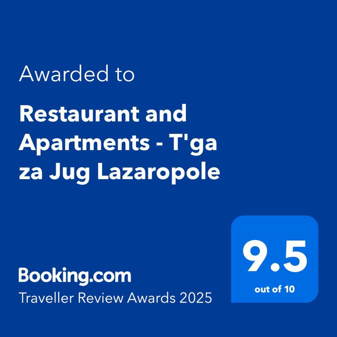 Restuarant-Apartments T'Ga Za Jug Lazaropole エクステリア 写真